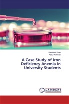 Samiulla Khan, Samiullah Khan, Abdur Rehman - A Case Study of Iron Deficiency Anemia in University Students