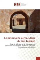 Amine Bellalouna, Bellalouna-a - Le patrimoine vernaculaire du sud