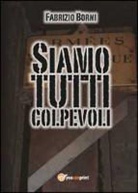 Fabrizio Borni - Siamo tutti colpevoli