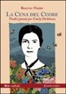 Beatrice Masini, P. Valentinis - La cena del cuore. Tredici parole per Emily Dickinson
