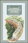 Albano Marcarini - La ferrovia Domodossola-Locarno e la via del mercato. In treno e a piedi nella Val Vigezzo e nelle Centovalli