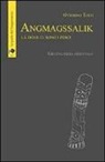 Ottorino Tosti - Angmagssalik. Là dove ci sono i pesci. Groelandia orientale