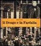 Angelo Bucarelli - Il drago e la farfalla. Arte contemporanea in Vietnam. Catalogo della mostra (Roma, 16 giugno-16 luglio 2006). Ediz. italiana e inglese