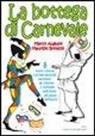 Marco Augusti, Maurizio Brioschi - La bottega di carnevale. Con CD Audio