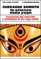 Ma Yoga Shakti - Gheranda samhita. La scienza dello yoga