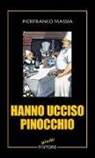 Pierfranco Massia - Hanno ucciso Pinocchio