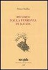 Franz Kafka, S. Mati - Ricordi dalla ferrovia di Kalda. Ediz. numerata
