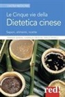 Fabrizia Berera, Gabriela Crescini, Emilio Minelli - Le cinque vie della dietetica cinese