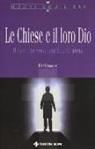 Bert Hellinger - Le Chiese e il loro Dio. Il cammino verso una libertà piena