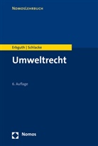 Wilfrie Erbguth, Wilfried Erbguth, Sabine Schlacke - Umweltrecht