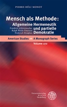 Pierre-Héli Monot - Mensch als Methode: Allgemeine Hermeneutik und partielle Demokratie