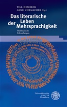 Til Dembeck, Till Dembeck, Uhrmacher, Uhrmacher, Anne Uhrmacher - Das literarische Leben der Mehrsprachigkeit