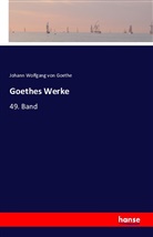 Johann Wolfgang von Goethe - Goethes Werke