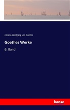 Johann Wolfgang von Goethe - Goethes Werke