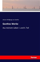 Johann Wolfgang von Goethe - Goethes Werke