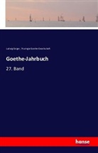 Ludwi Geiger, Ludwig Geiger, Thuringia Goethe-Gesellschaft, Thurin Goethe-Gesellschaft (Weimar, Thuringia Goethe-Gesellschaft (Weimar - Goethe-Jahrbuch