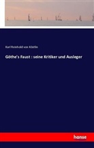 Karl Reinhold von Köstlin - Göthe's Faust : seine Kritiker und Ausleger