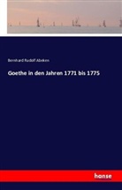 Bernhard Rudolf Abeken - Goethe in den Jahren 1771 bis 1775