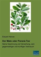 Eduard Heinze - Der Mate oder Paraná-Tee