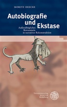 Moritz Deecke - Autobiografie und Ekstase