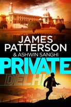 James Patterson, Ashwin Sanghi - Private Delhi