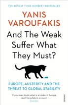 Yanis Varoufakis - And the Weak Suffer What They Must?