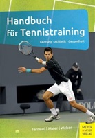 Alexande Ferrauti, Alexander Ferrauti, Pete Maier, Peter Maier, Karl Weber - Handbuch für Tennistraining