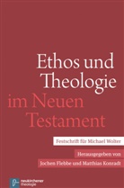 Joche Flebbe, Jochen Flebbe, Jochen Herausgegeben von Flebbe, Konradt, Konradt, Matthia Konradt... - Ethos und Theologie im Neuen Testament