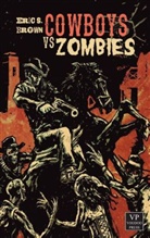 Eric S Brown, Eric S. Brown - Cowboys vs. Zombies