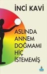 inci Kavi - Aslinda Annem Dogmami Hic Istememis