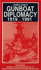 James Cable - Gunboat Diplomacy 1919-1991
