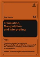 Aiga Dukate - Translation, Manipulation and Interpreting