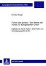 Christian Bürger - Türkei ante portas - Der Beitritt der Türkei zur Europäischen Union