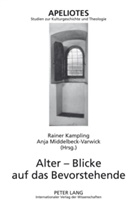 Rainer Kampling, Anja Middelbeck-Varwick - Alter - Blicke auf das Bevorstehende