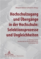 Margret Bülow-Schramm - Hochschulzugang und Übergänge in der Hochschule: Selektionsprozesse und Ungleichheiten