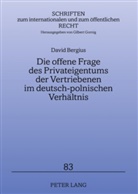 David Bergius - Die offene Frage des Privateigentums der Vertriebenen im deutsch-polnischen Verhältnis
