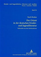 Nazli Hodaie - Der Orient in der deutschen Kinder- und Jugendliteratur