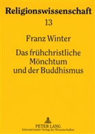 Franz Winter - Das frühchristliche Mönchtum und der Buddhismus