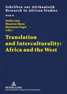 Stella Linn, Maarten Mous, Marianne Vogel - Translation and Interculturality: Africa and the West