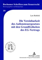 Lars Rehfeld - Die Vereinbarkeit des Außensteuergesetzes mit den Grundfreiheiten des EG-Vertrags