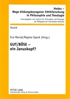 Eva Marsal, Regina Speck - GUT / BÖSE - ein Januskopf?