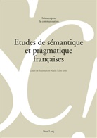DE SAUSSURE, de Saussure, Loui de Saussure, Louis de Saussure, RIHS, Alai Rihs... - Etudes de sémantique et pragmatique françaises
