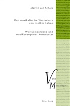 Martin van Schaik - Der musikalische Wortschatz von Notker Labeo