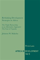 Johnson W. Makoba - Rethinking Development Strategies in Africa