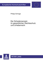 Philipp Schrage - Der Schadensersatz im gewerblichen Rechtsschutz und Urheberrecht