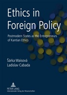 Ladislav Cabada, Sárka Waisová - Ethics in Foreign Policy