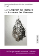 Franz Gmainer-Pranzl, Schmidhuber, Martina Schmidhuber - Der Anspruch des Fremden als Ressource des Humanen