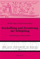 Michael Fieger, Jörg Lanckau - Erschaffung und Zerstörung der Schöpfung