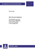 Eva Dungl - Zen-Kunst "ikebana"