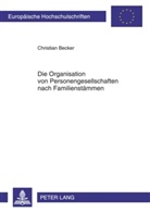 Christian Becker - Die Organisation von Personengesellschaften nach Familienstämmen